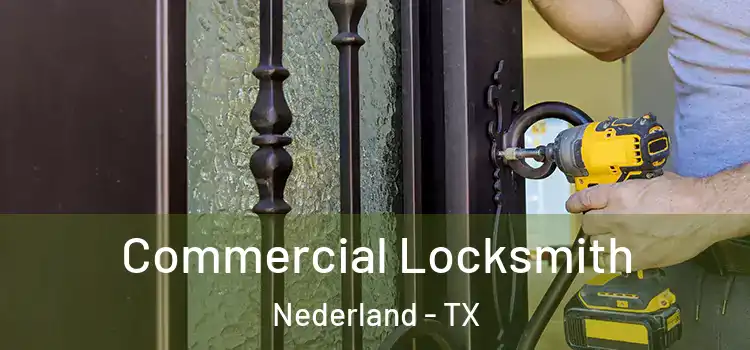 Commercial Locksmith Nederland - TX