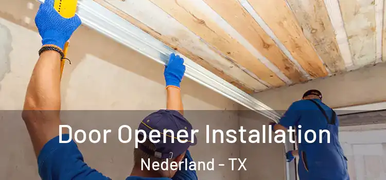 Door Opener Installation Nederland - TX