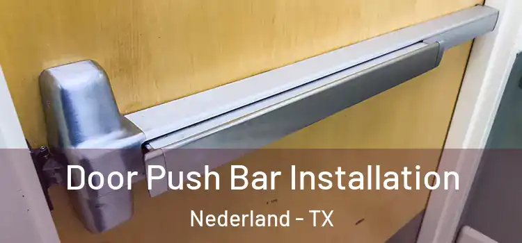Door Push Bar Installation Nederland - TX