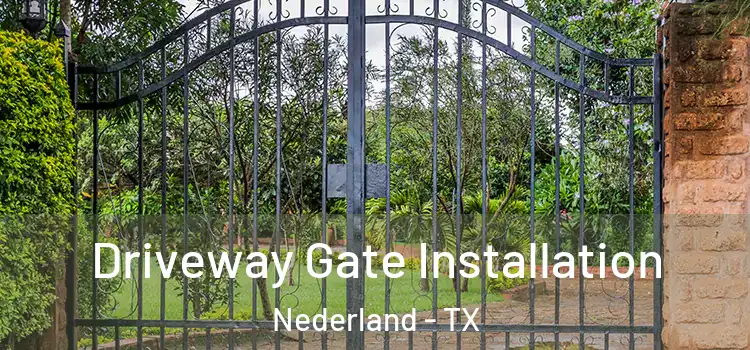 Driveway Gate Installation Nederland - TX
