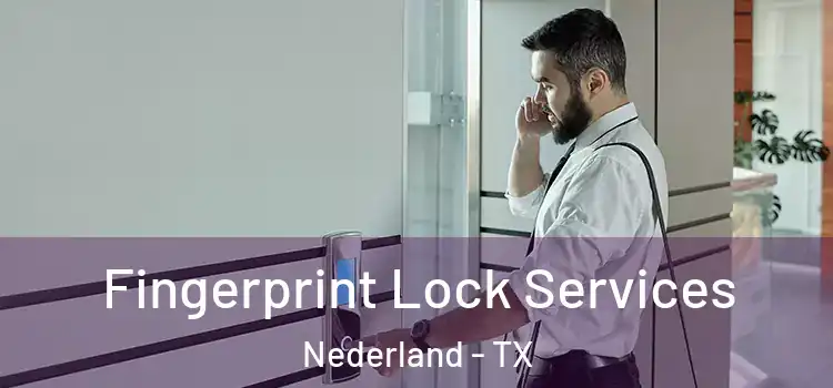  Fingerprint Lock Services Nederland - TX