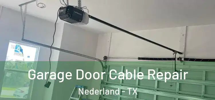  Garage Door Cable Repair Nederland - TX