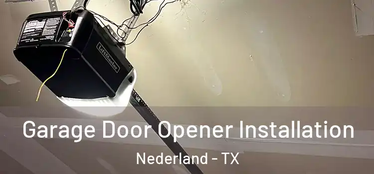  Garage Door Opener Installation Nederland - TX