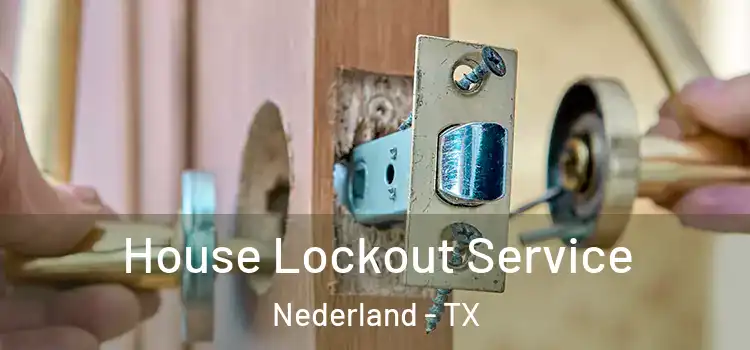 House Lockout Service Nederland - TX