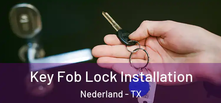 Key Fob Lock Installation Nederland - TX