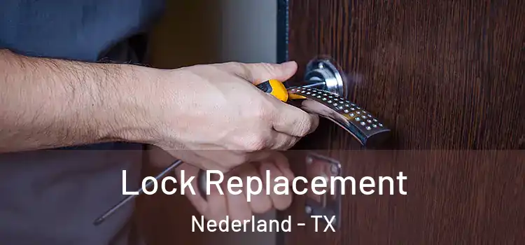 Lock Replacement Nederland - TX