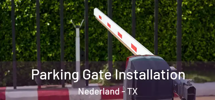  Parking Gate Installation Nederland - TX