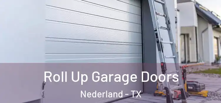 Roll Up Garage Doors Nederland - TX