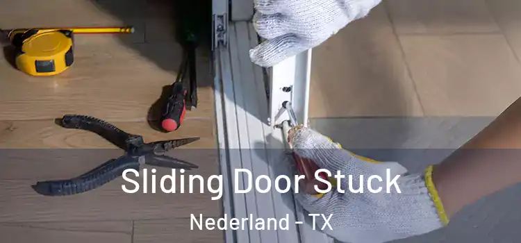  Sliding Door Stuck Nederland - TX