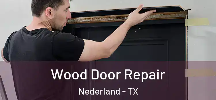  Wood Door Repair Nederland - TX